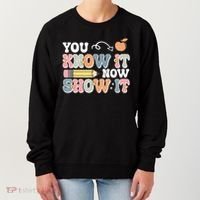 Testing Test Day You Know It Now Show It Women's Sweatshirt thumb 0