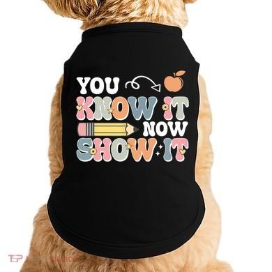 Testing Test Day You Know It Now Show It Doggie Tank