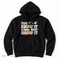 Testing Test Day You Know It Now Show It Hoodie thumb 0