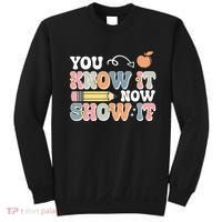 Testing Test Day You Know It Now Show It Sweatshirt thumb 0