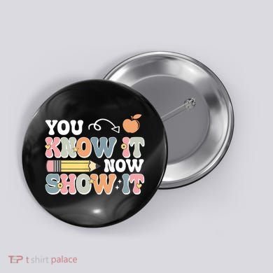 Testing Test Day You Know It Now Show It Button