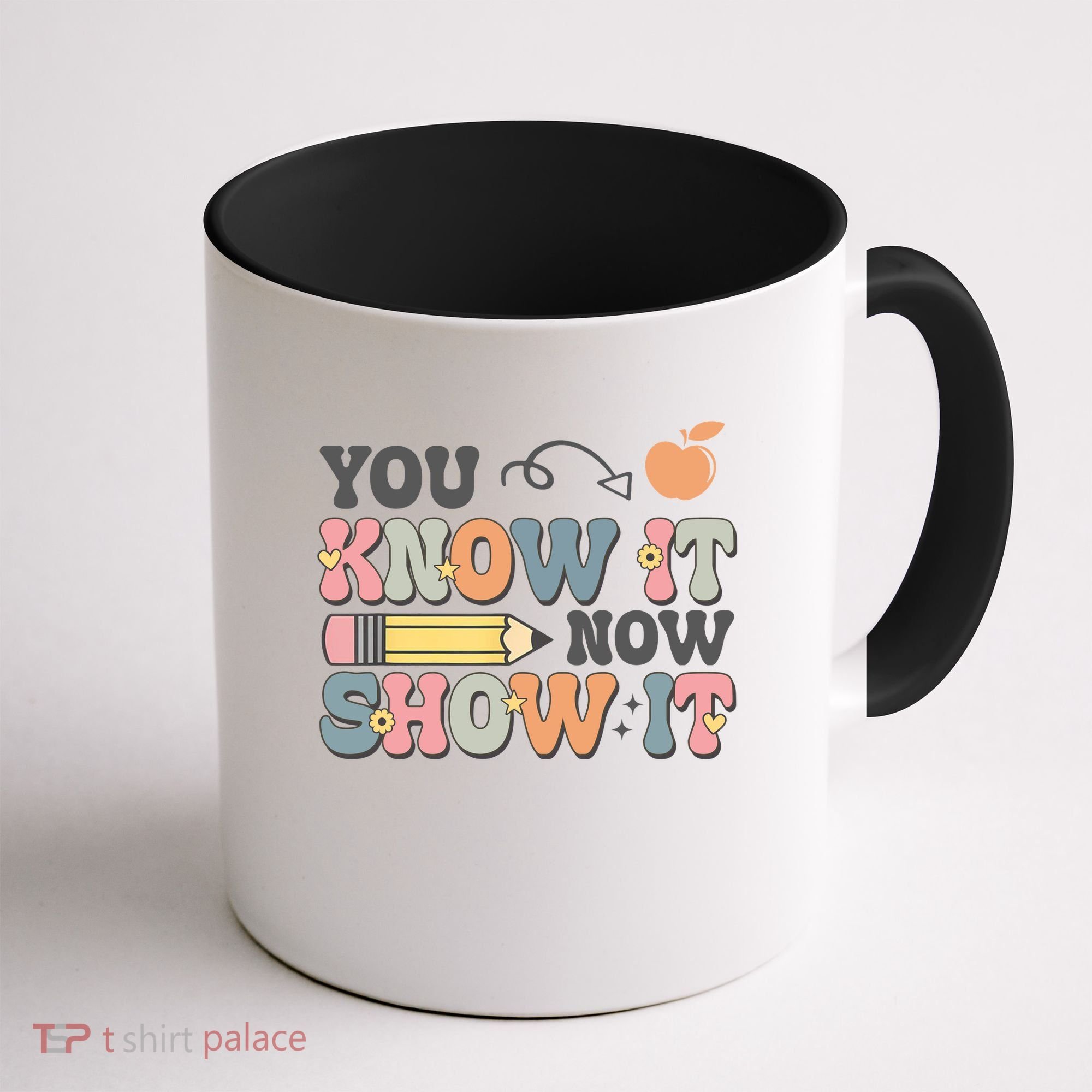 Testing Test Day You Know It Now Show It Coffee Mug