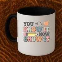 Testing Test Day You Know It Now Show It Coffee Mug thumb 2
