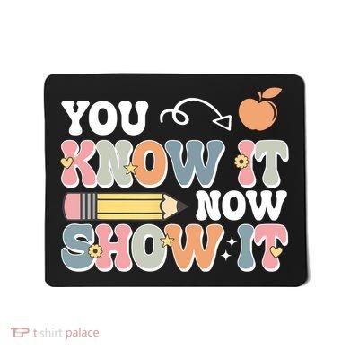Testing Test Day You Know It Now Show It Mousepad