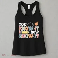 Testing Test Day You Know It Now Show It Women's Tank Top thumb 3
