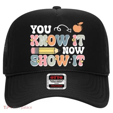 Testing Test Day You Know It Now Show It Hat