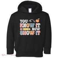 Testing Test Day You Know It Now Show It Toddler Hoodie thumb 0
