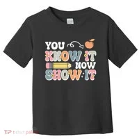 Testing Test Day You Know It Now Show It Toddler T-Shirt thumb 0