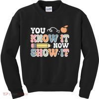 Testing Test Day You Know It Now Show It Kids Sweatshirt thumb 0