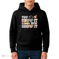 Testing Test Day You Know It Now Show It Kids Hoodie thumb 4