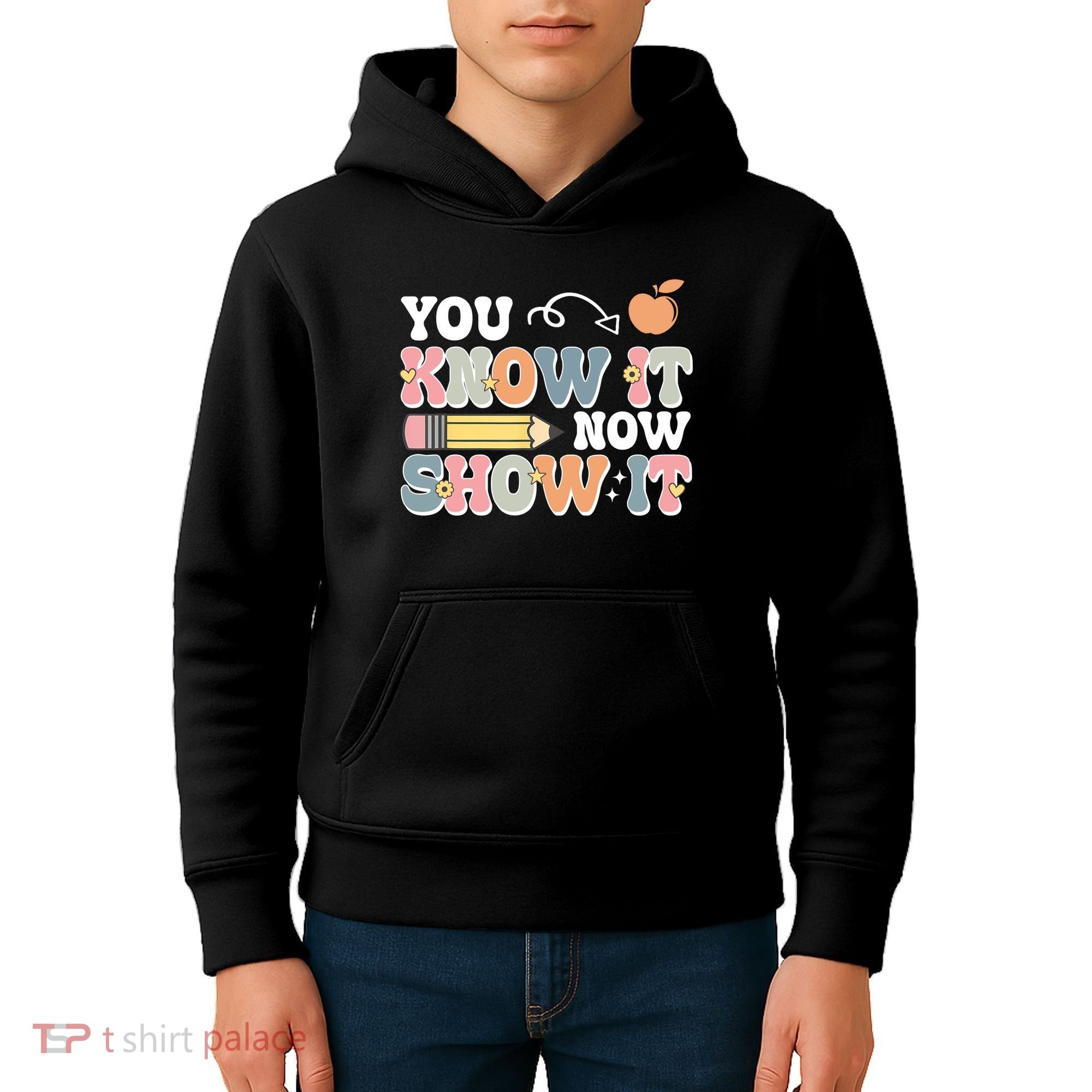 Testing Test Day You Know It Now Show It Kids Hoodie