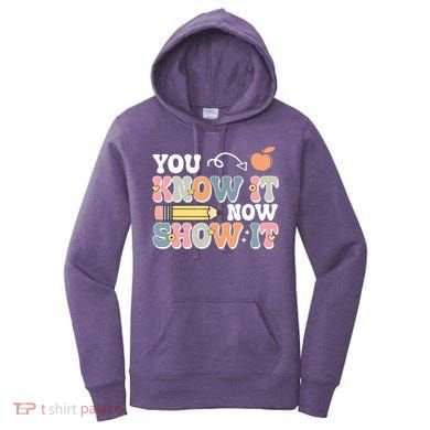 Testing Test Day You Know It Now Show It Women's Hoodie