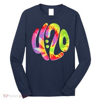 Trippy Tie Dye 4 20 Four Twenty Long Sleeve Shirt