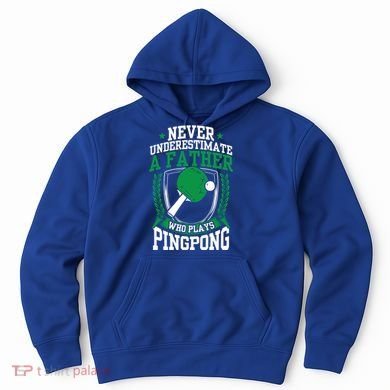 Table Tennis Dad Ping Pong Lover Daddy Fathers Day Meaningful Gift Hoodie