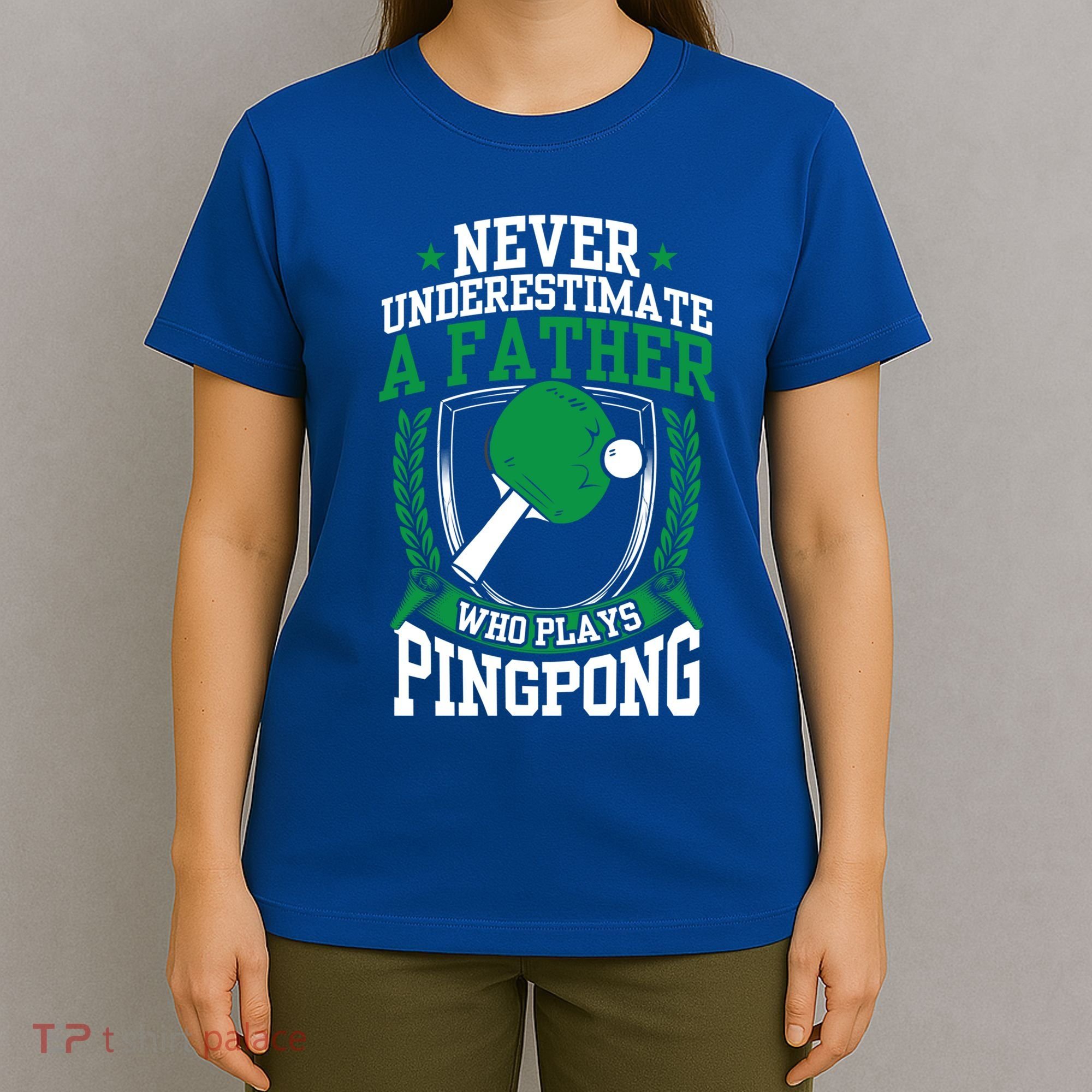 Table Tennis Dad Ping Pong Lover Daddy Fathers Day Meaningful Gift T-Shirt
