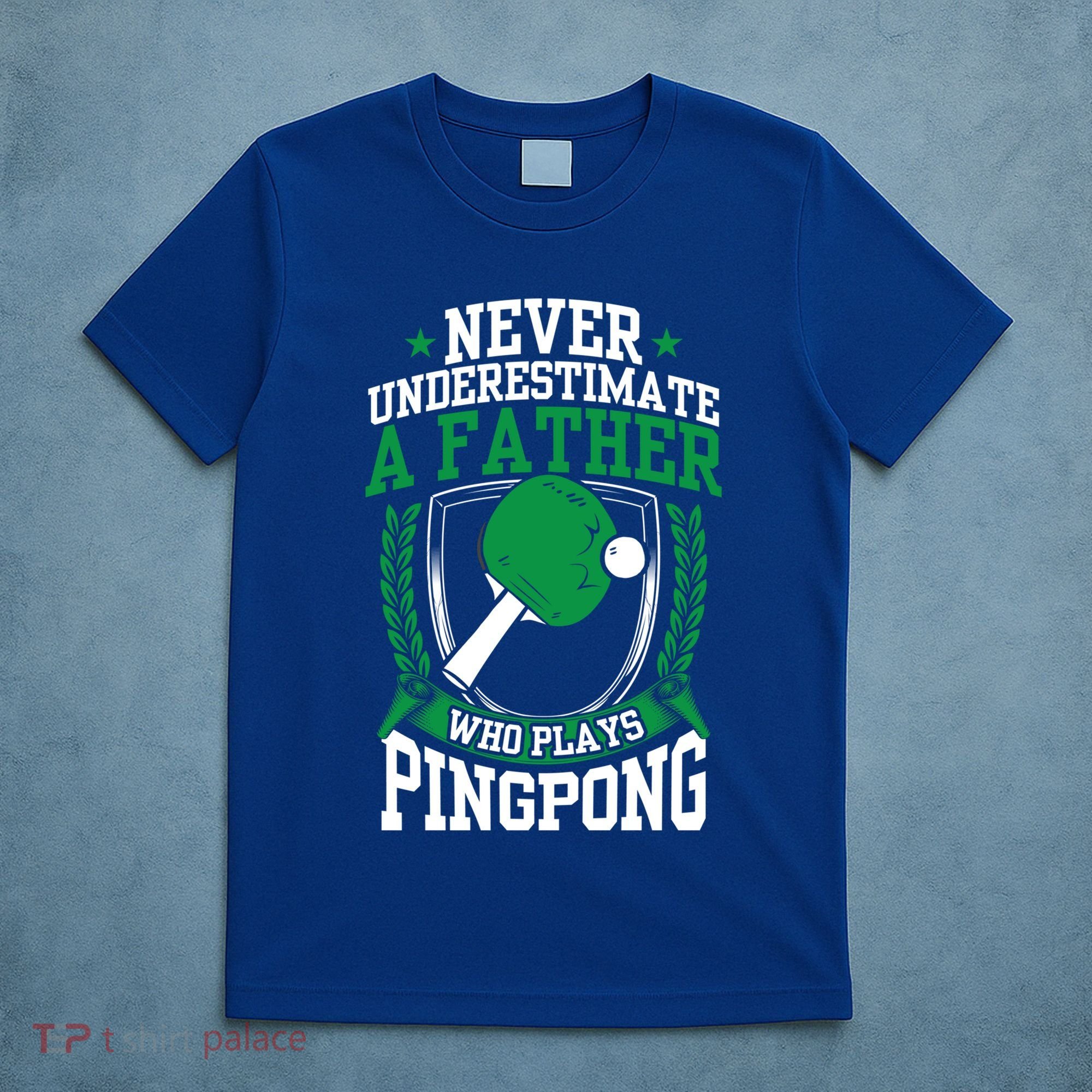 Table Tennis Dad Ping Pong Lover Daddy Fathers Day Meaningful Gift T-Shirt