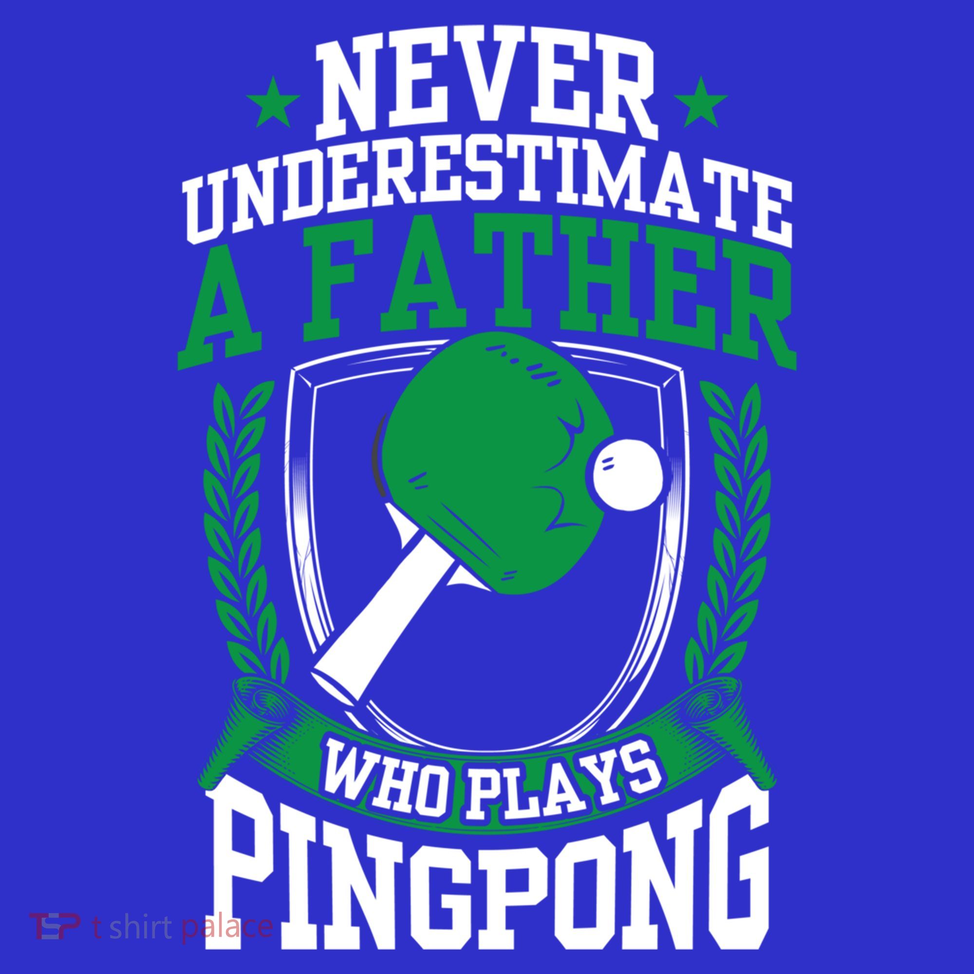 Table Tennis Dad Ping Pong Lover Daddy Fathers Day Meaningful Gift T-Shirt