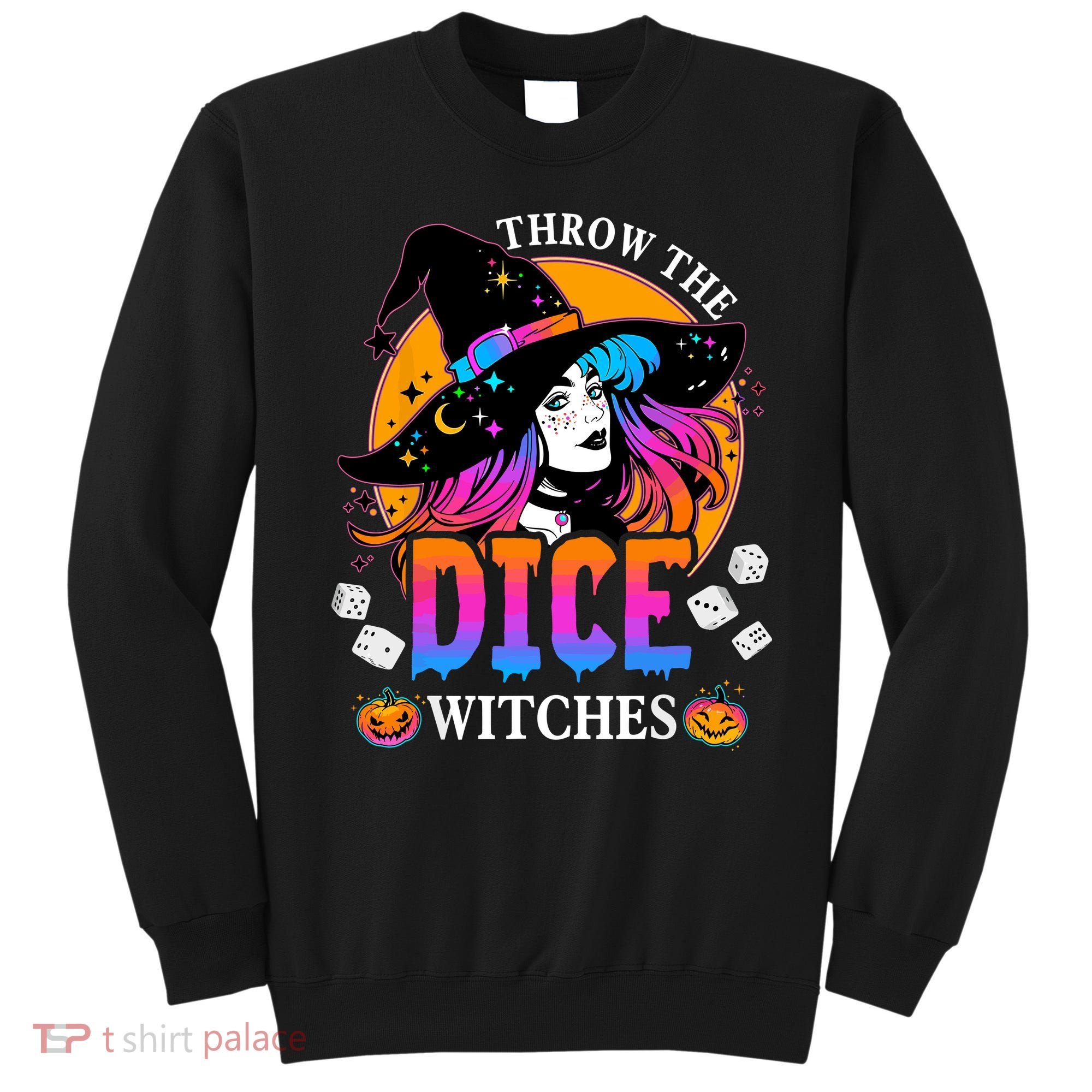 Throw The Dice Witches Bunco Happy Halloween Party Costume Sweatshirt