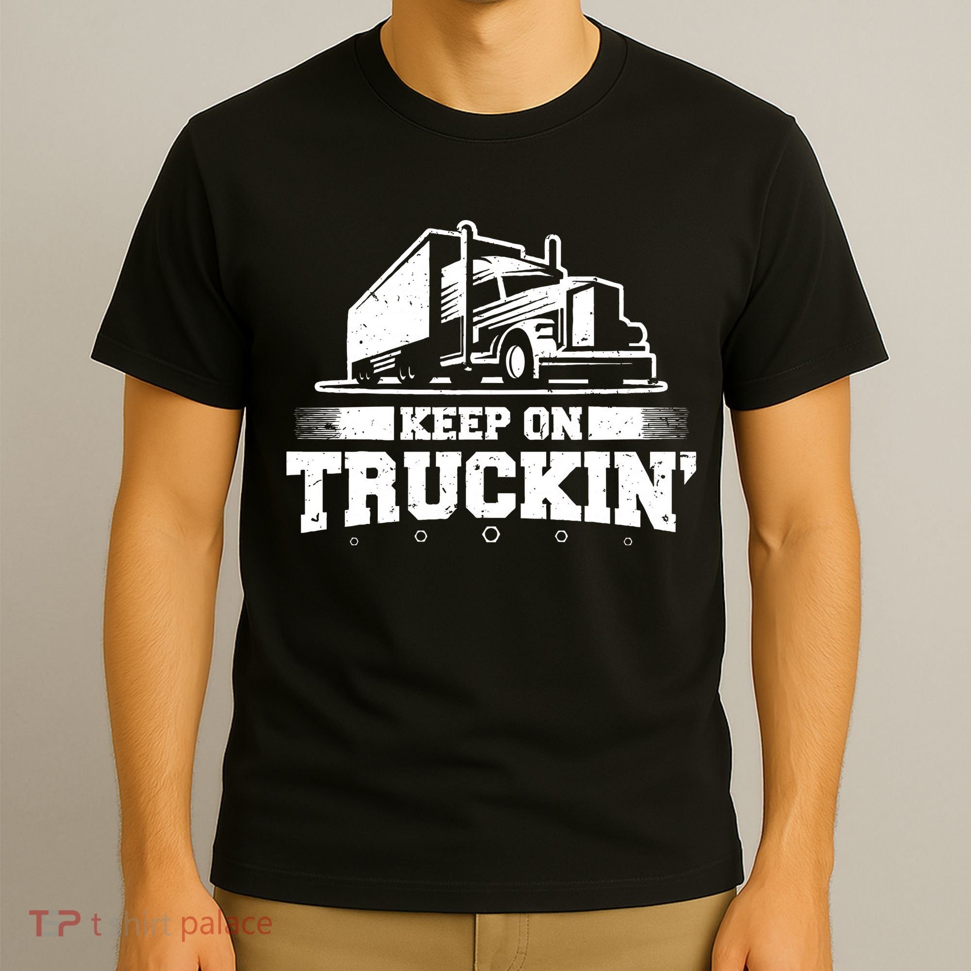 Trucker Truck Driver Keep On Truckin 18 Wheeler T-Shirt