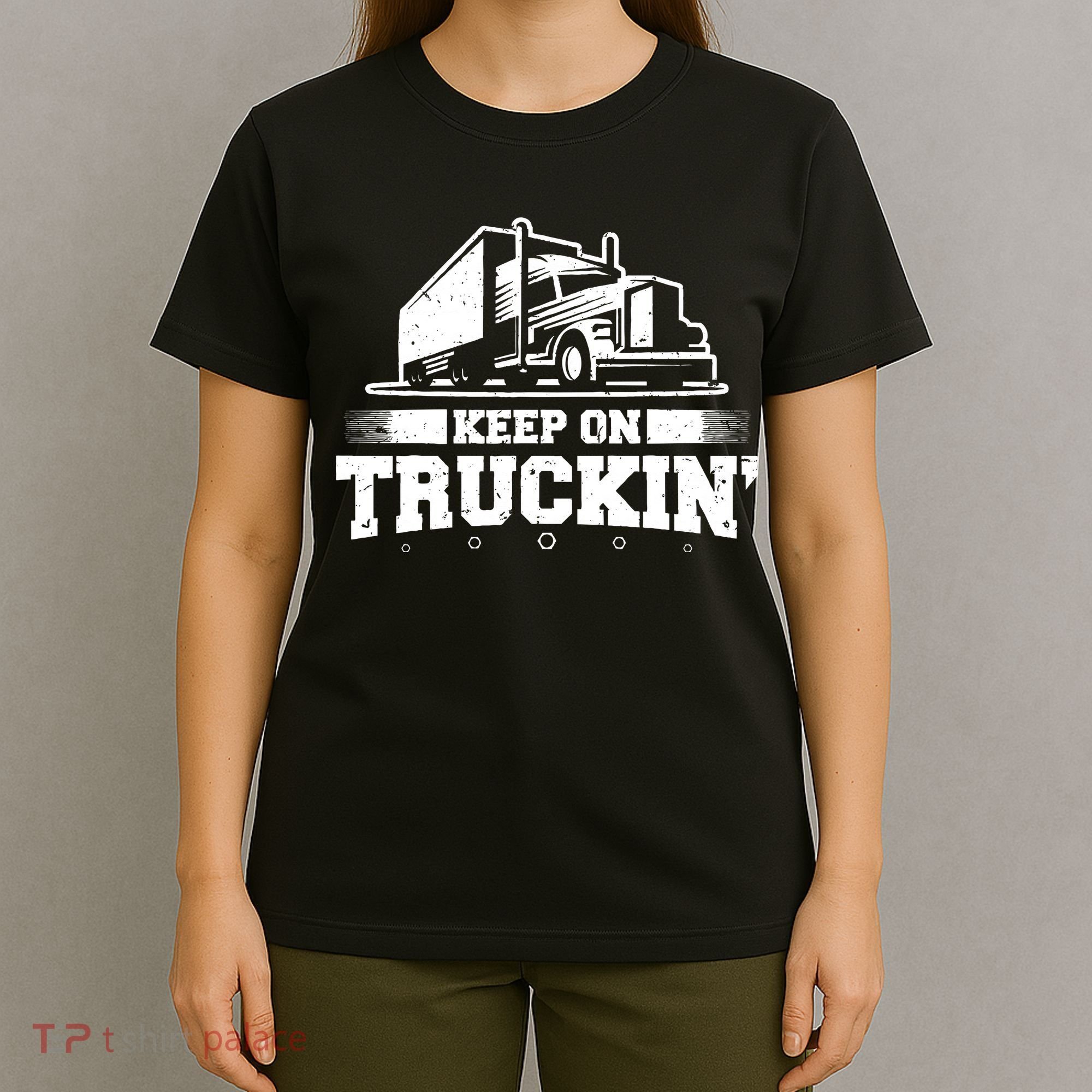 Trucker Truck Driver Keep On Truckin 18 Wheeler T-Shirt