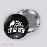 Trucker Truck Driver Keep On Truckin 18 Wheeler Button thumb 0