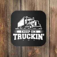 Trucker Truck Driver Keep On Truckin 18 Wheeler Coaster thumb 0