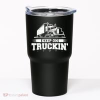 Trucker Truck Driver Keep On Truckin 18 Wheeler Tumbler thumb 0