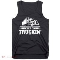 Trucker Truck Driver Keep On Truckin 18 Wheeler Tank Top thumb 0