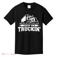 Trucker Truck Driver Keep On Truckin 18 Wheeler Kids T-Shirt thumb 0