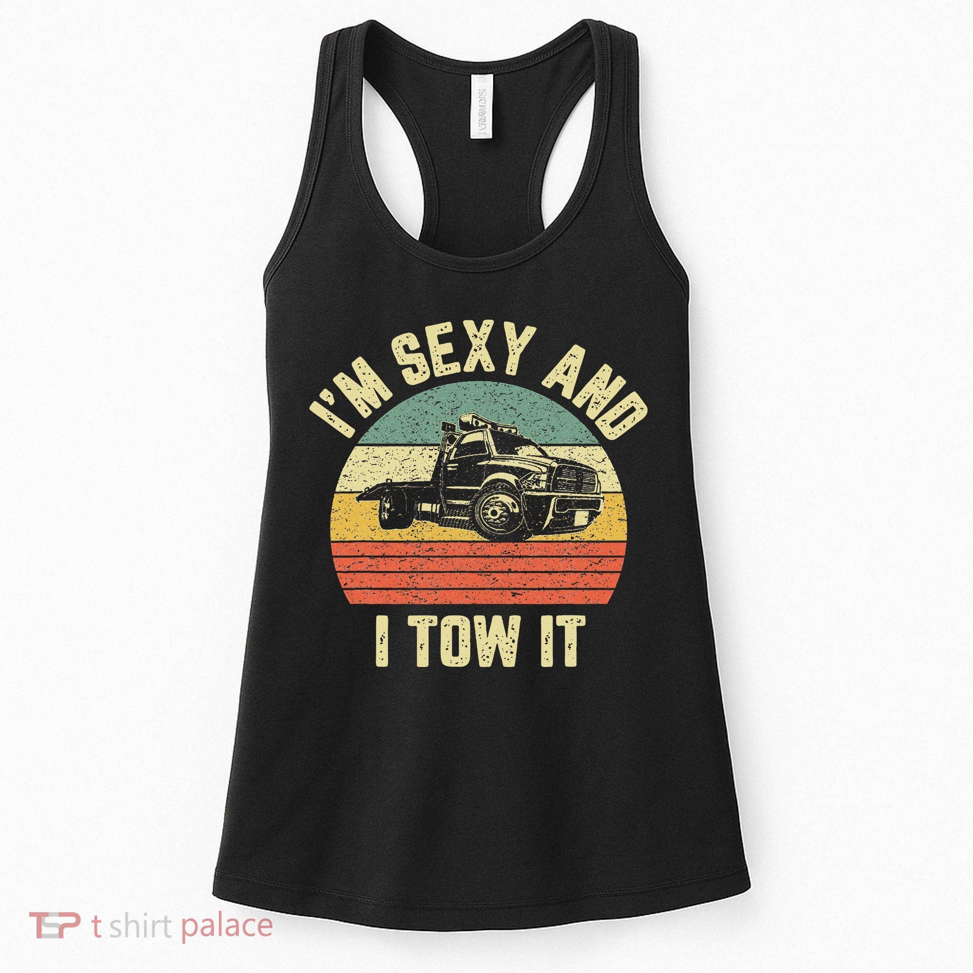 Tow Truck Driver Funny Towing Car Flat Bed Tow Truck Women's Tank Top