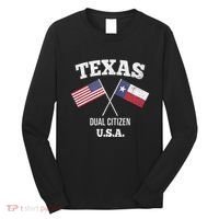 True Texan Dual Citizen Love Texas And America Long Sleeve Shirt thumb 0