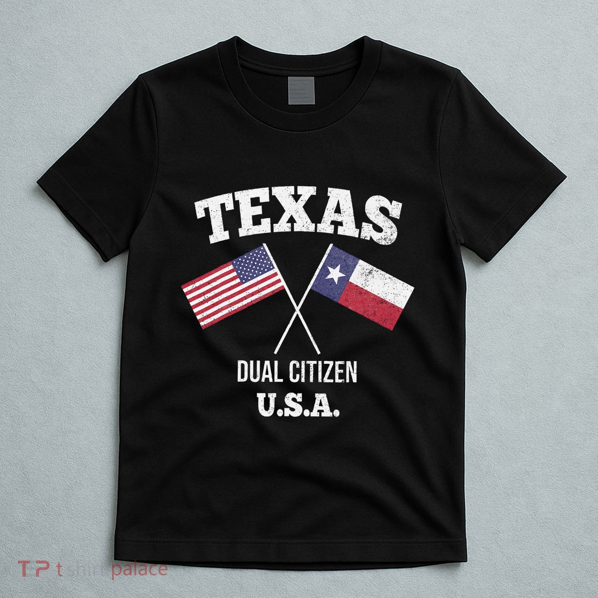 True Texan Dual Citizen Love Texas And America T-Shirt