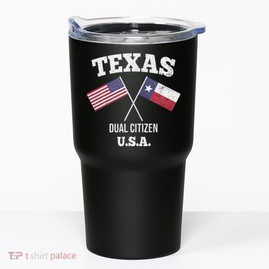 True Texan Dual Citizen Love Texas And America Tumbler
