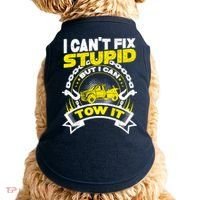 Tow Truck Driver Wrecker I CanT Fix Stupid But I Can Tow It Doggie Tank thumb 0