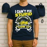 Tow Truck Driver Wrecker I CanT Fix Stupid But I Can Tow It T-Shirt thumb 6