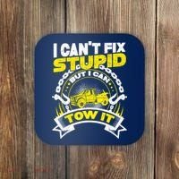 Tow Truck Driver Wrecker I CanT Fix Stupid But I Can Tow It Coaster thumb 0