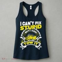 Tow Truck Driver Wrecker I CanT Fix Stupid But I Can Tow It Women's Tank Top thumb 3