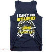 Tow Truck Driver Wrecker I CanT Fix Stupid But I Can Tow It Tank Top thumb 0