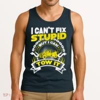 Tow Truck Driver Wrecker I CanT Fix Stupid But I Can Tow It Tank Top thumb 3