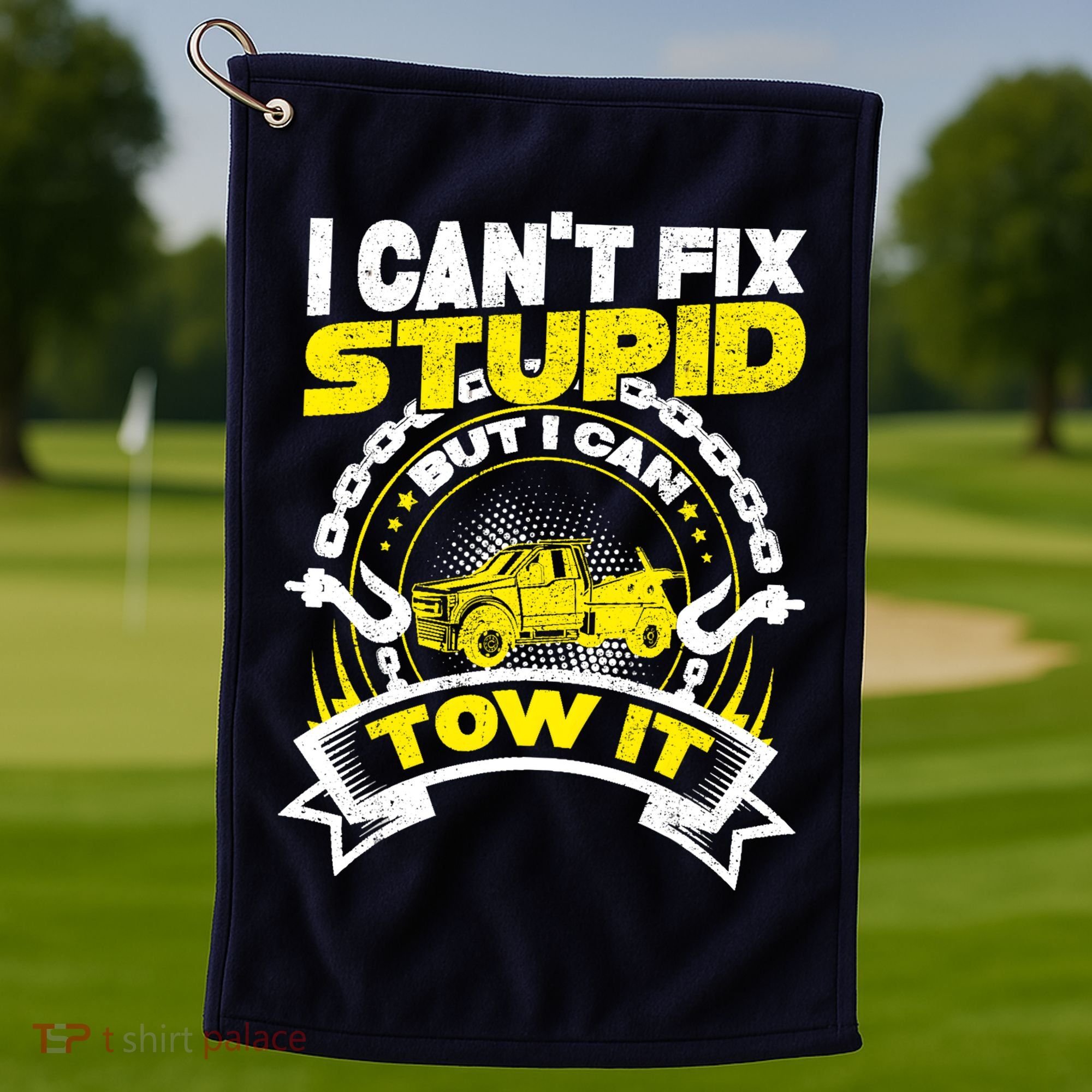 Tow Truck Driver Wrecker I CanT Fix Stupid But I Can Tow It Golf Towel