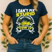 Tow Truck Driver Wrecker I CanT Fix Stupid But I Can Tow It Women's T-Shirt thumb 2