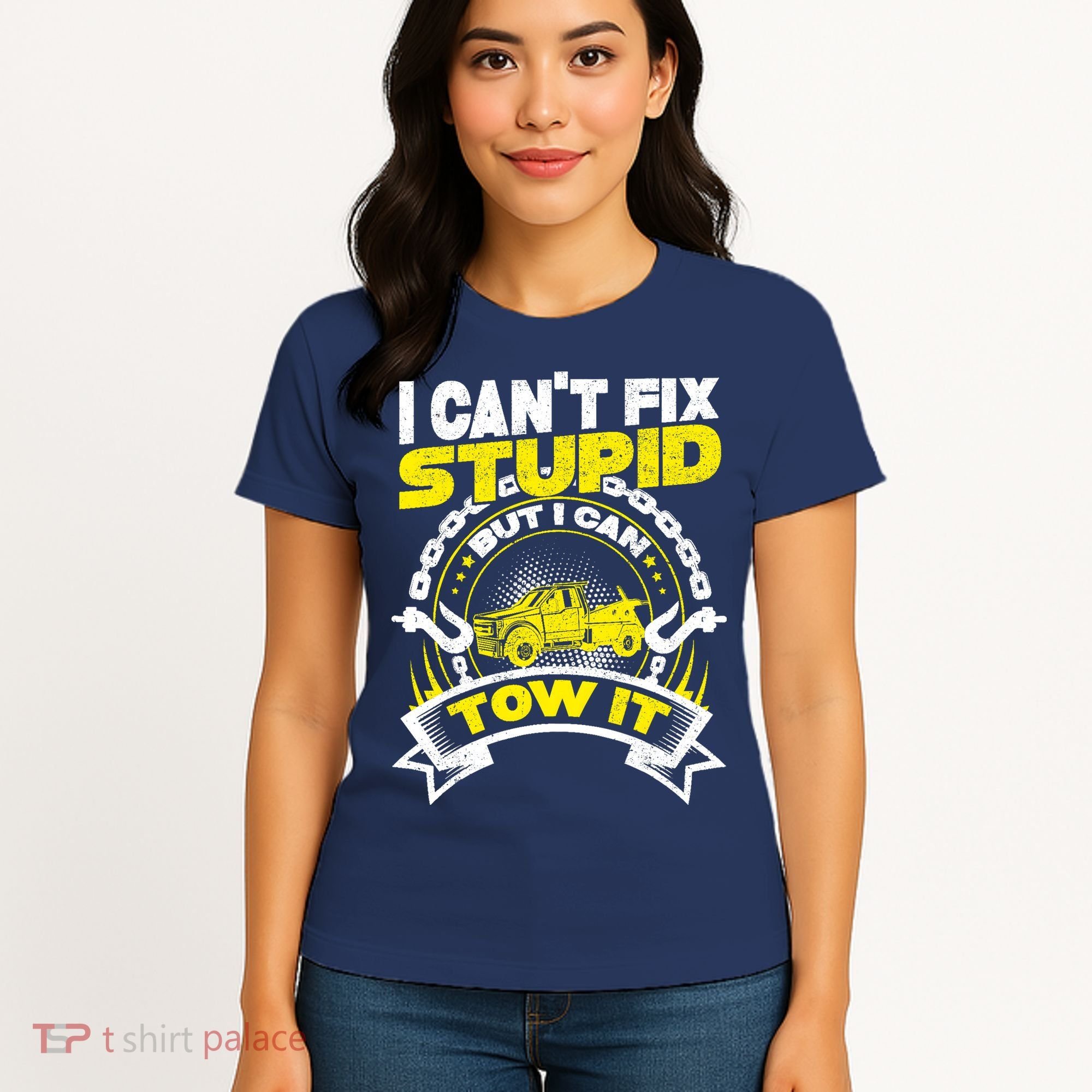 Tow Truck Driver Wrecker I CanT Fix Stupid But I Can Tow It Women's T-Shirt