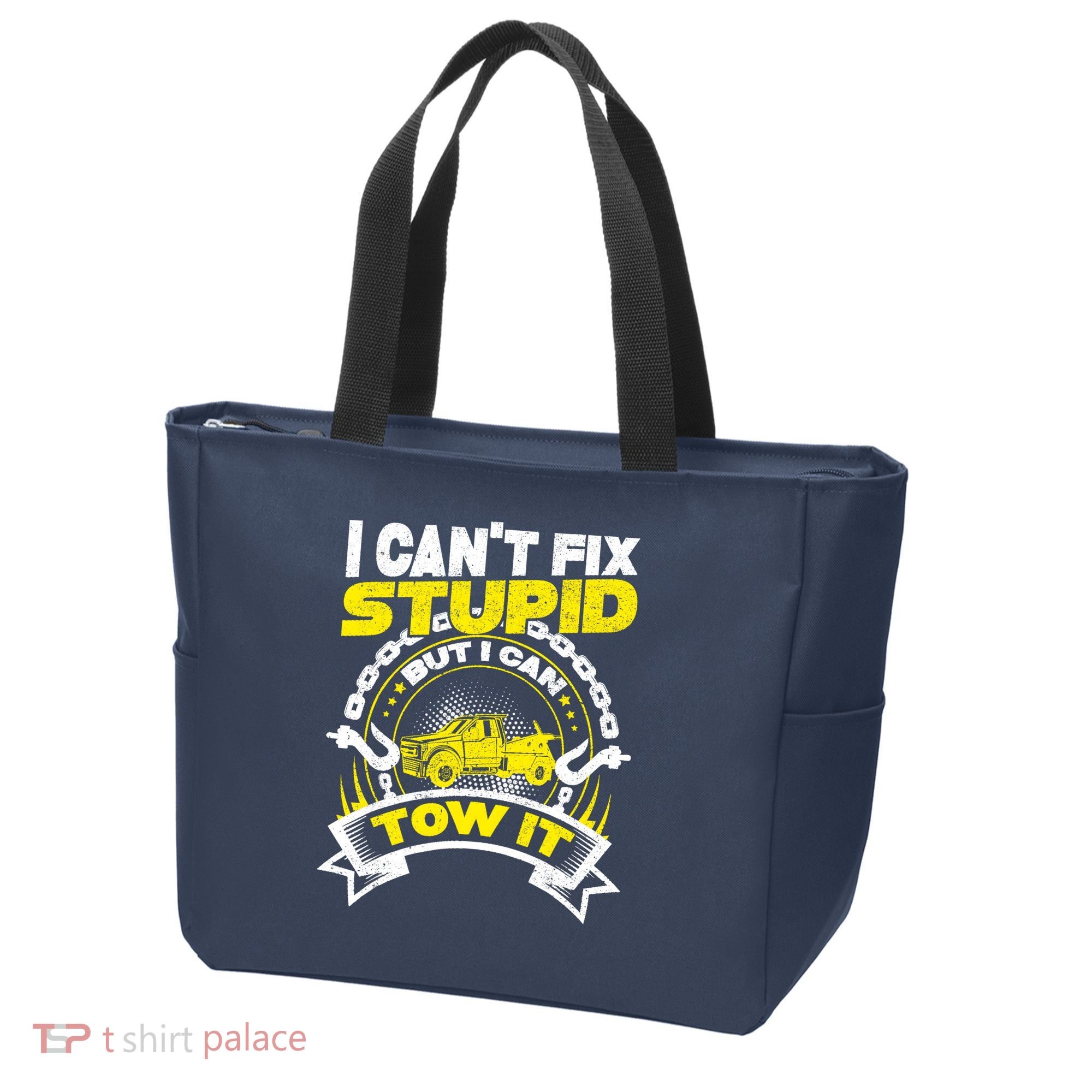Tow Truck Driver Wrecker I CanT Fix Stupid But I Can Tow It Tote Bag