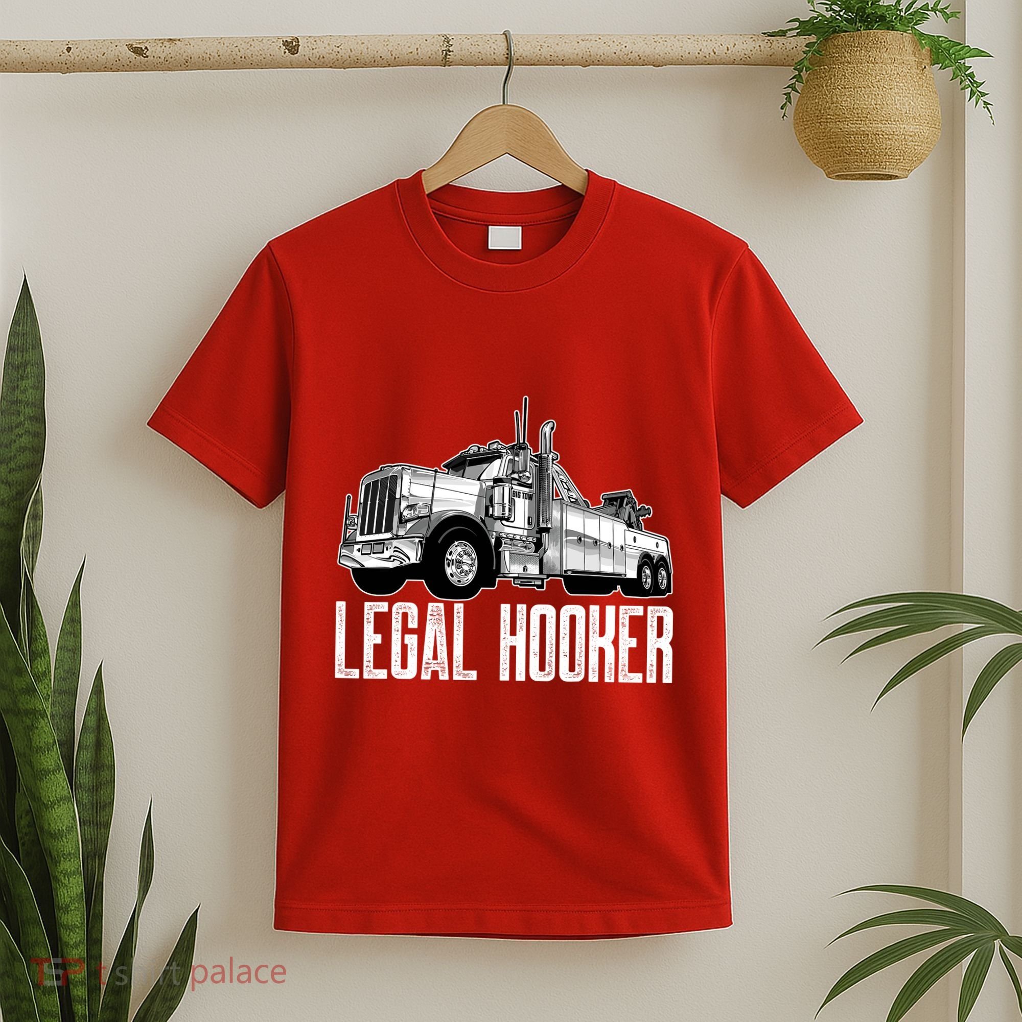 Tow Truck Driver Legal Hooker Funny Big Wrecker T-Shirt
