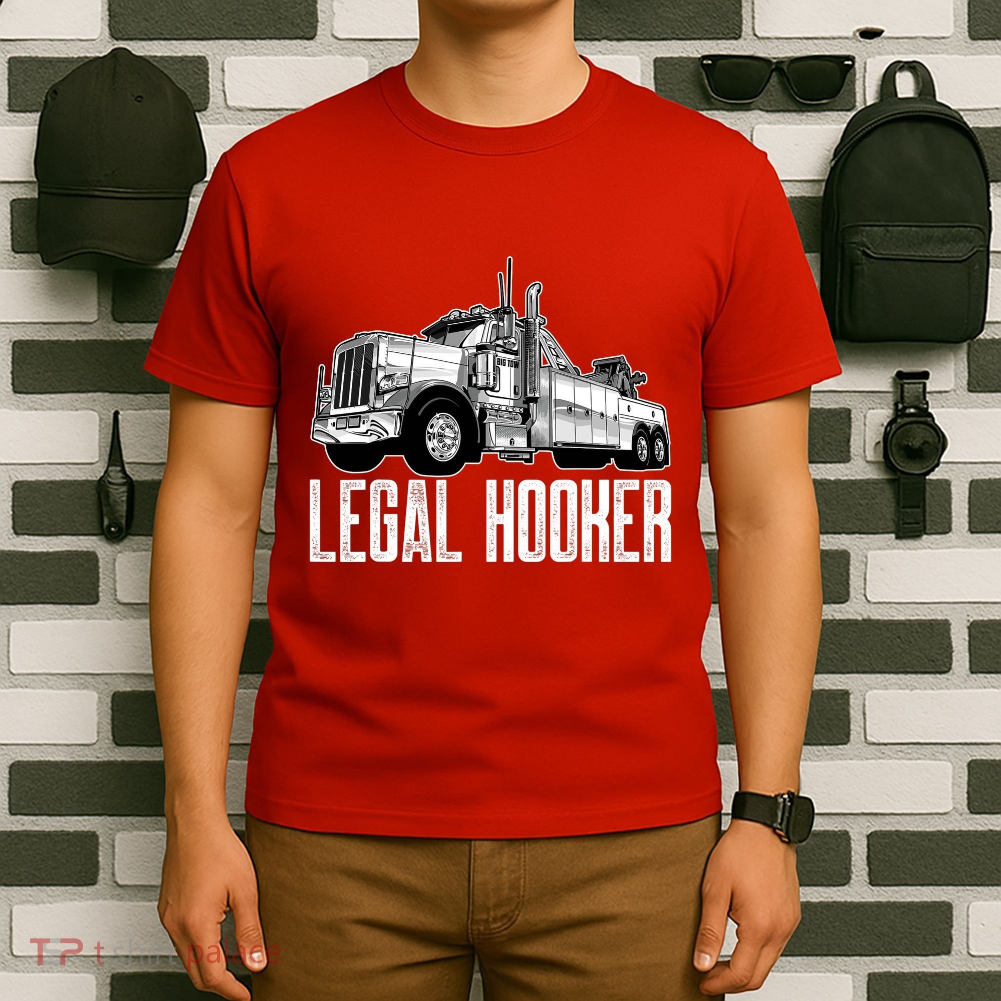 Tow Truck Driver Legal Hooker Funny Big Wrecker T-Shirt