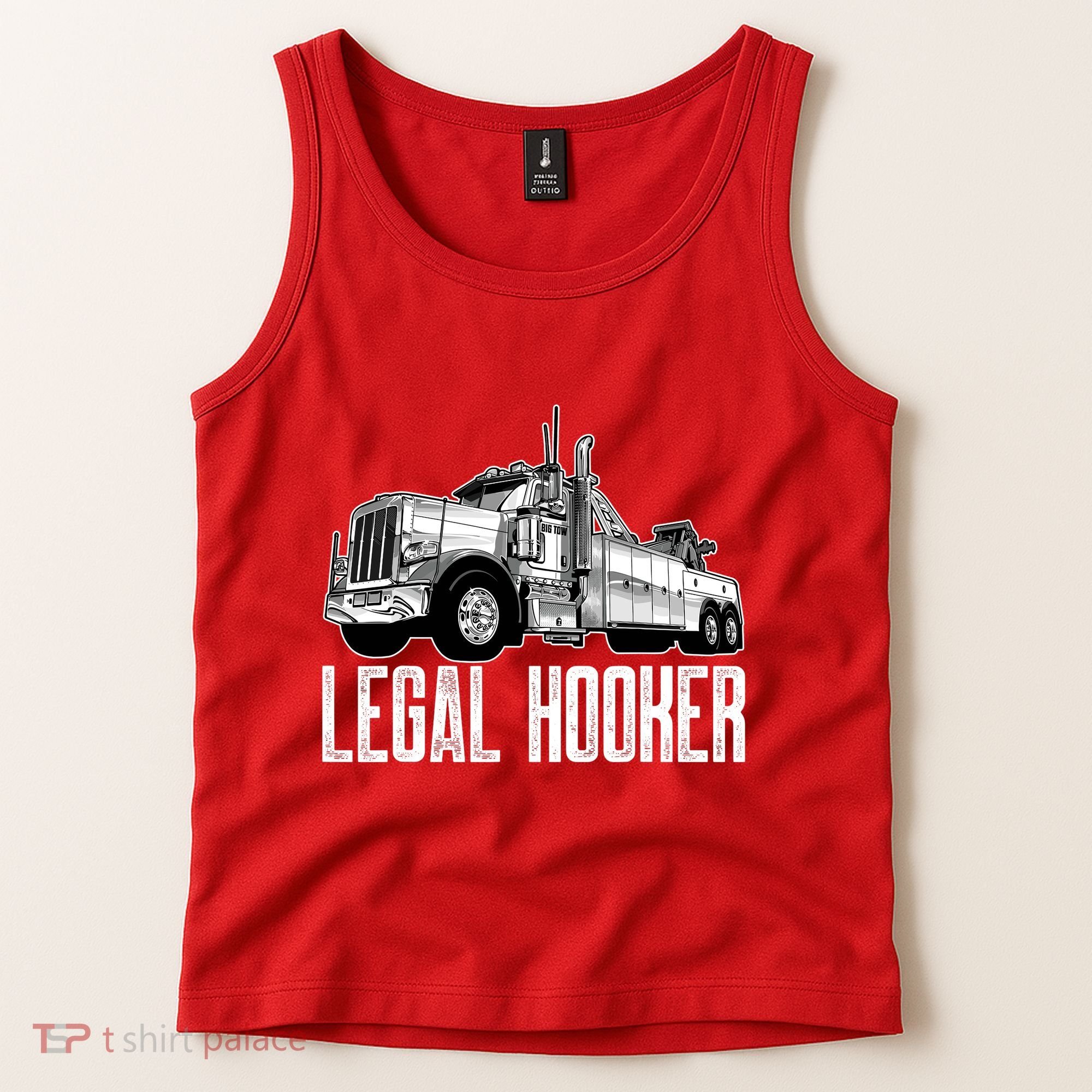 Tow Truck Driver Legal Hooker Funny Big Wrecker Tank Top