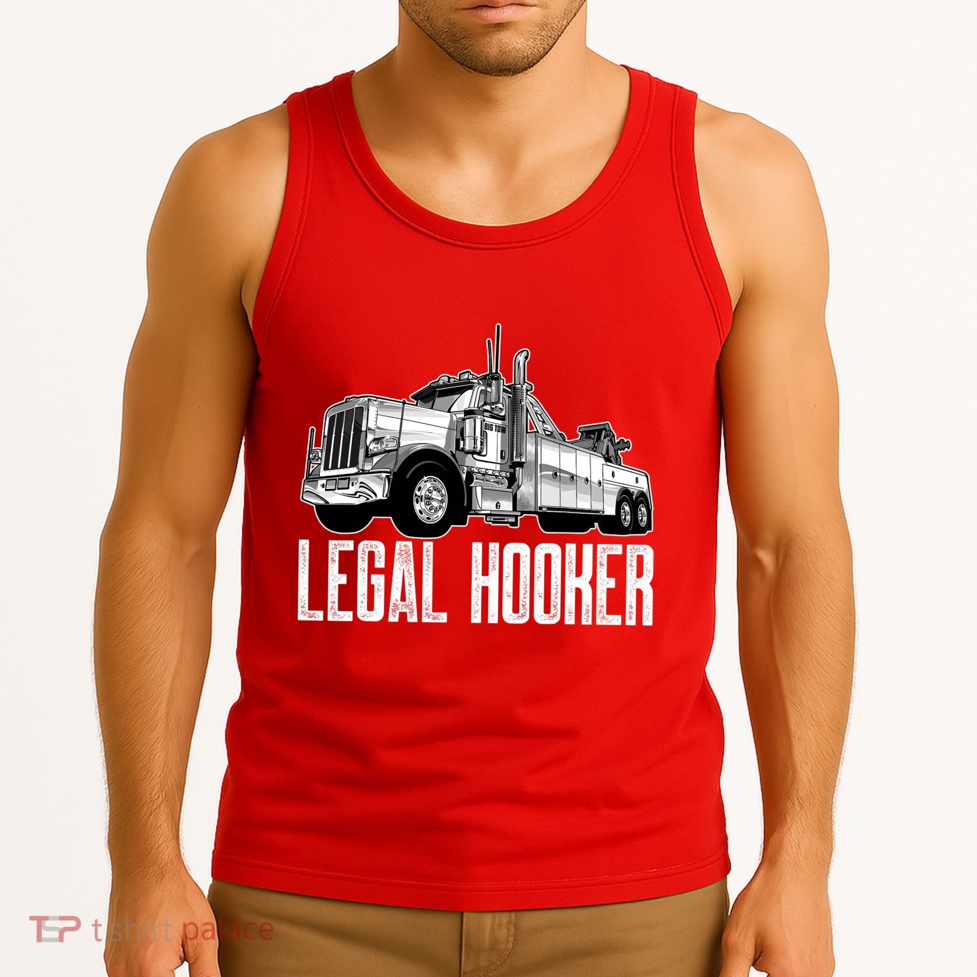 Tow Truck Driver Legal Hooker Funny Big Wrecker Tank Top