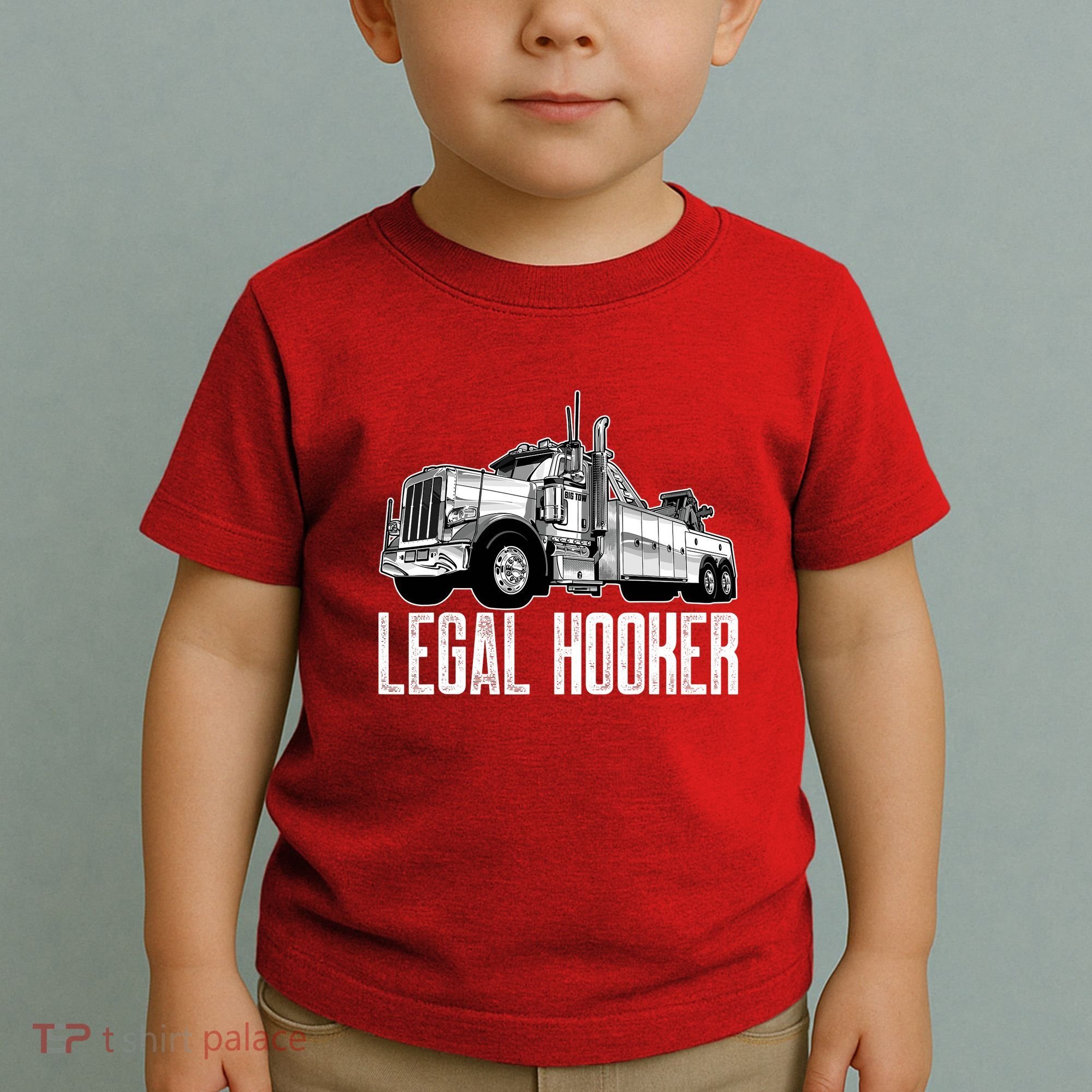 Tow Truck Driver Legal Hooker Funny Big Wrecker Toddler T-Shirt