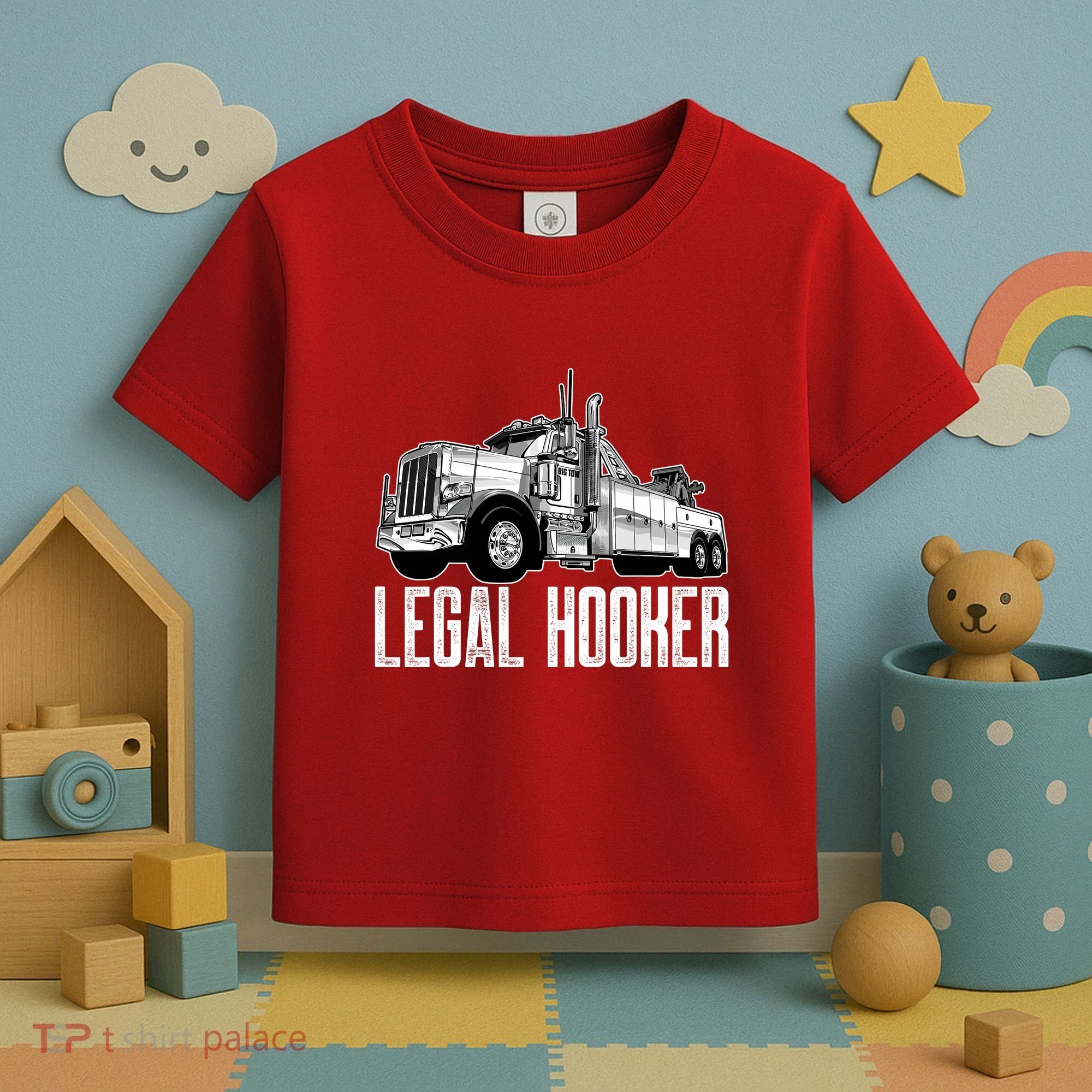 Tow Truck Driver Legal Hooker Funny Big Wrecker Toddler T-Shirt