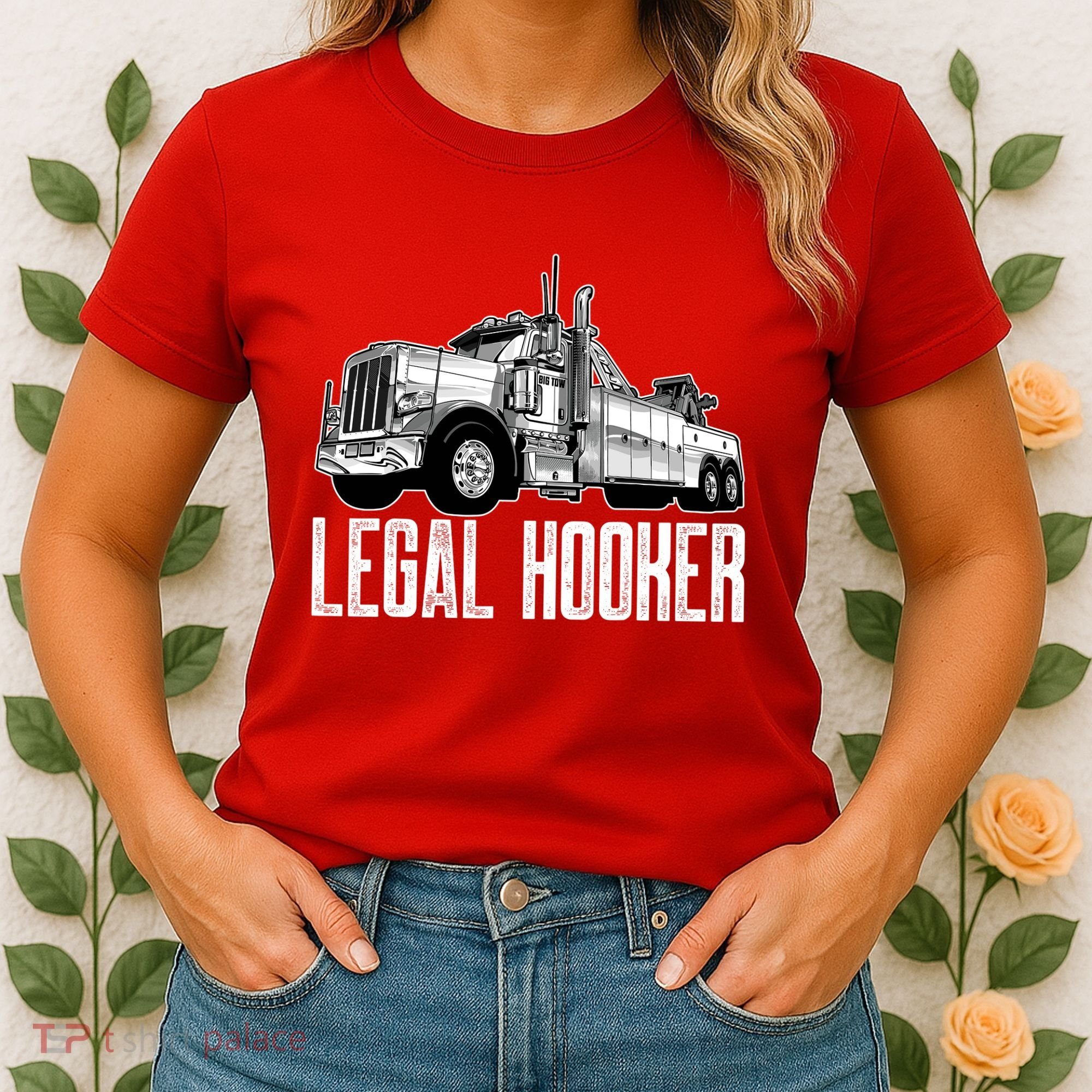 Tow Truck Driver Legal Hooker Funny Big Wrecker Women's T-Shirt